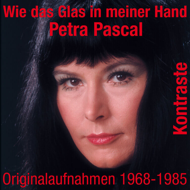 Petra Pascal Wie Das Glas In Meiner Hand